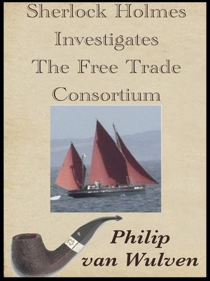 cover image of Sherlock Holmes Investigates. the Free Trade Consortium.